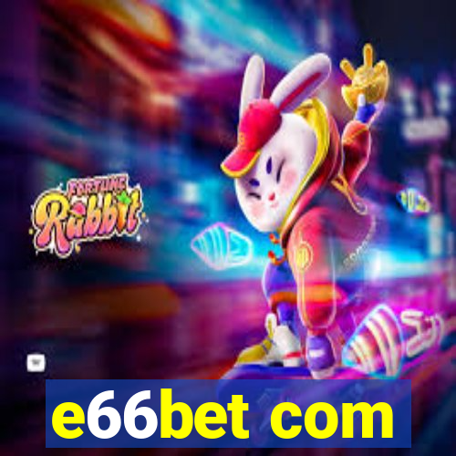 e66bet com